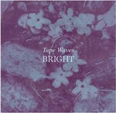 Tape Waves - Bright (LP)