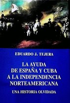 La Ayuda de España y Cuba a la Independencia Norteamericana