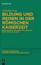 Untersuchungen zur Antiken Literatur und Geschichte146- Bildung und Reisen in der römischen Kaiserzeit
