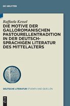 Deutsche Literatur. Studien und Quellen38- Die Motive der galloromanischen Pastourellentradition in der deutschsprachigen Literatur des Mittelalters
