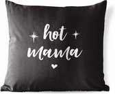 Buitenkussens - Tuin - Moederdag quote ''hot mama'' op een zwarte achtergrond - 60x60 cm