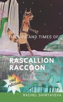 The Life and Times of Rascallion Raccoon