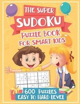 The Super Sudoku Puzzle Book for Kids