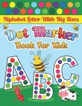 Alphabet Letter With Big Sizes Dot Markers book for kids