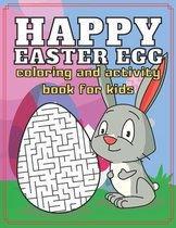 Happy Easter Egg Coloring and Activity Book for Kids