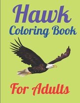 Hawk Coloring Book For Adults: Birds of Prey Coloring Book