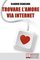Trovare l'amore via internet: Istruzioni Pratiche per Scegliere i Siti Web di Incontro e Conoscere la Persona Giusta per Te