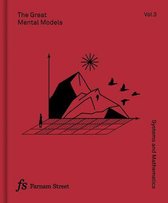 The Great Mental Models-The Great Mental Models Volume 3: Systems and Mathematics