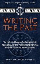 Eagles and Dragons Publishing Guides- Writing the Past