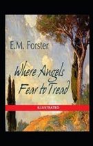 Where Angels Fear to Tread Illustrated