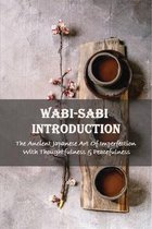 Wabi-Sabi Introduction: The Ancient Japanese Art Of Imperfection With Thoughtfulness & Peacefulness