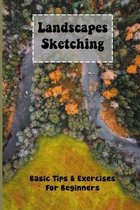 Landscapes Sketching: Basic Tips & Exercises For Beginners