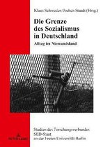 Studien Des Forschungsverbundes sed-Staat An der Freien Univ-Die Grenze des Sozialismus in Deutschland