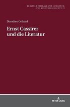 Berliner Beitr�ge Zur Literatur- Und Kulturgeschichte- Ernst Cassirer und die Literatur