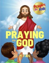 Praying to God Prayers for Kids