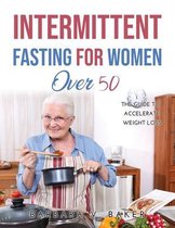 Intermittent Fasting For Women Over 50