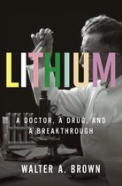 Lithium – A Doctor, a Drug, and a Breakthrough