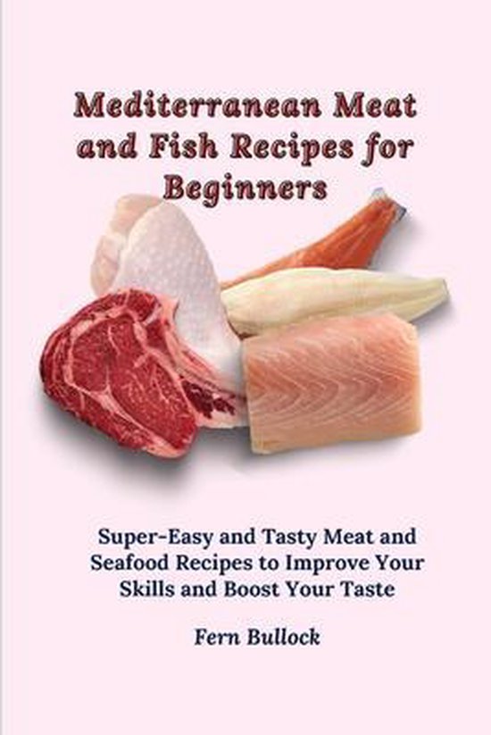 Mediterranean Meat and Fish Recipes for Beginners - cover