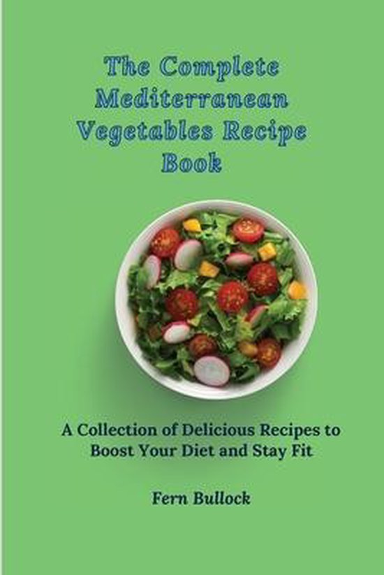 The Complete Mediterranean Vegetables Recipe Book - cover