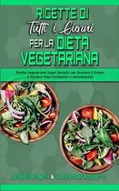 Ricette Di Tutti i Giorni per La Dieta Vegetariana