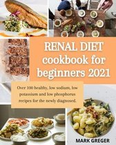 Renal diet cookbook for beginners 2021