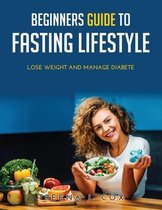 Beginners Guide to Fasting Lifestyle