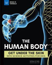 The Human Body: Get Under the Skin with Science Activities for Kids