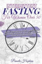 Intermittent Fasting For Women Over 50