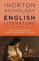The Norton Anthology of English Literature – The Sixteenth Century, The Early Seventeenth Century, 10th Edition