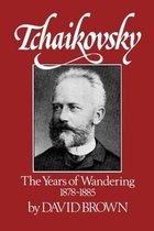Tchaikovsky - The Years of Wandering, 1878-1885