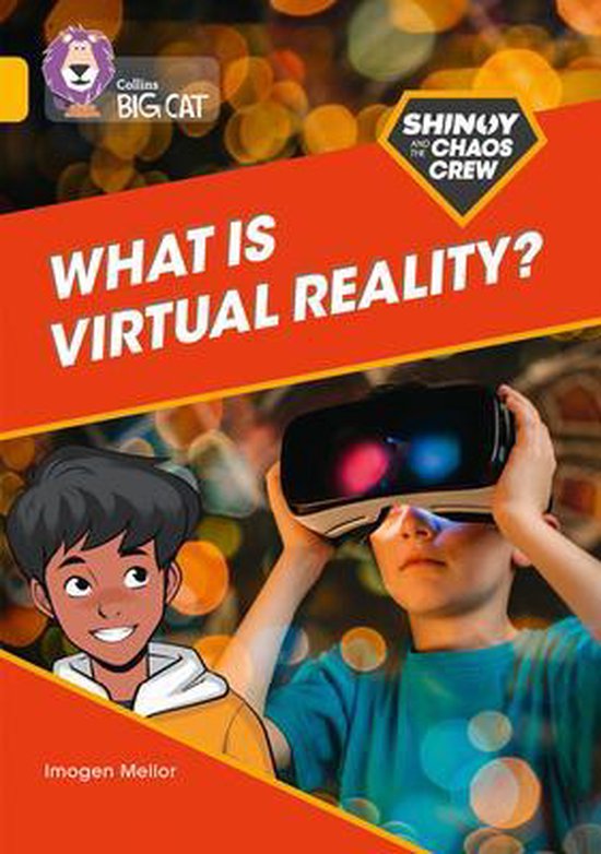 Collins Big Cat- Shinoy and the Chaos Crew: What is virtual reality?