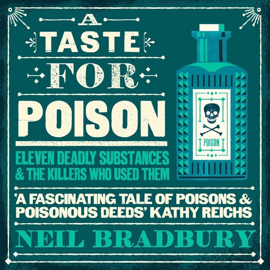 Boek cover A Taste for Poison: Eleven deadly substances and the killers who used them van Neil Bradbury (Onbekend)