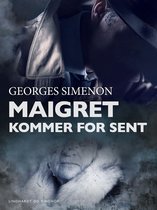Jules Maigret - Maigret kommer for sent