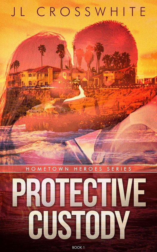 Hometown Heroes 1 - Protective Custody - cover