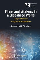 World Scientific Studies in International Economics 79 - Firms and Workers in a Globalized World