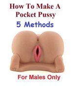 How To Make A Pocket Pussy