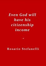 Even God will have his citizenship income