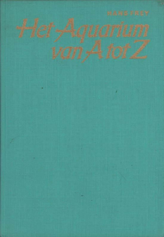 Boek 'Het Aquarium van A tot Z' door Hans Frey, met gouden letters op een turquoise omslag.