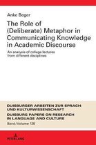 DASK – Duisburger Arbeiten zur Sprach- und Kulturwissenschaft / Duisburg Papers on Research in Language and Culture-The Role of (Deliberate) Metaphor in Communicating Knowledge in Academic Discourse