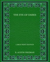 The Eye of Osiris - Large Print Edition