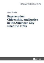Transatlantic Studies in British and North American Culture- Regeneration, Citizenship, and Justice in the American City since the 1970s