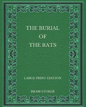The Burial of the Rats - Large Print Edition