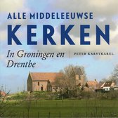 Alle middeleeuwse kerken in Groningen en Drenthe