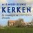 Alle middeleeuwse kerken in Groningen en Drenthe - Peter Karstkarel