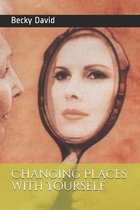 Changing Places with Yourself