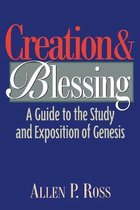 CREATION AND BLESSING A GUIDE TO THE STUDY AND EXPOSITION OF GENESIS BY Ross, Allen PAuthorPaperback on 02 , 1997
