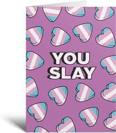 Verjaardagskaart - You Slay - LGBTQ - Cadeau - Gay - Transgender Vlag - Vriend - Vriendin - Pride