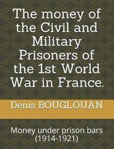 The money of the Civil and Military Prisoners of the 1st World War in France.