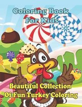 Coloring Book For Kids: Beautiful Collection Of Fun Turkey Coloring