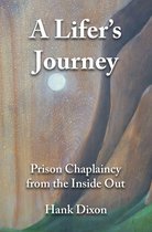 A Lifer's Journey: Prison Chaplaincy from the Inside Out